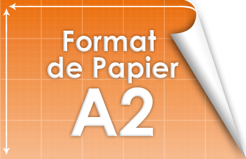 Format de papier A2  Tout savoir sur le format d'impression A2